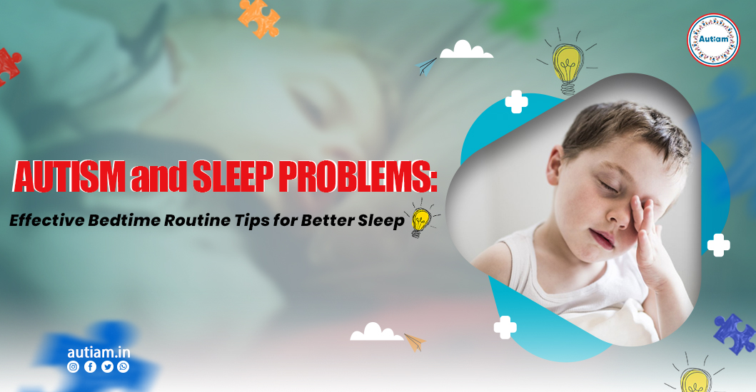 Autism and Sleep Problems: Effective Bedtime Routine Tips for Better Sleep