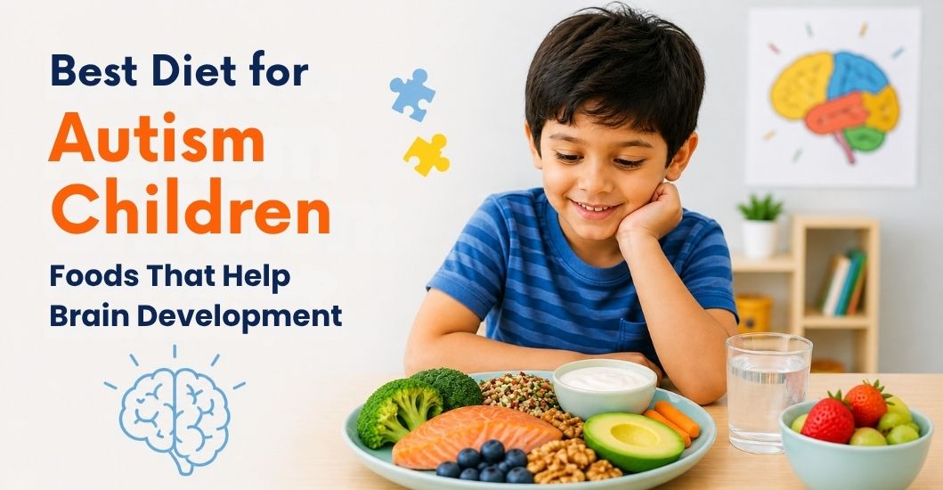 Best Diet for Autism Children: Foods That Help Brain Development